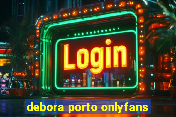 debora porto onlyfans